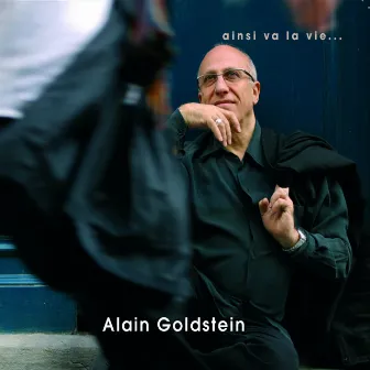 Ainsi Va La Vie... by Alain Goldstein