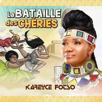 LA BATAILLE DES CHÉRIES by Kareyce Fotso