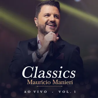 Classics, Vol. 1 (Ao Vivo) by Maurício Manieri