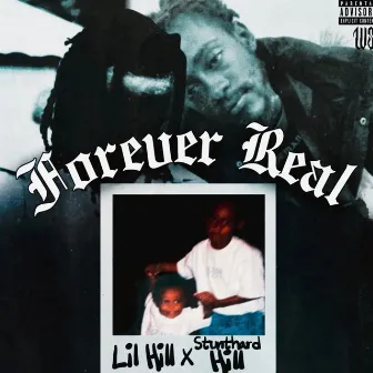 Forever Real by Lil Hill