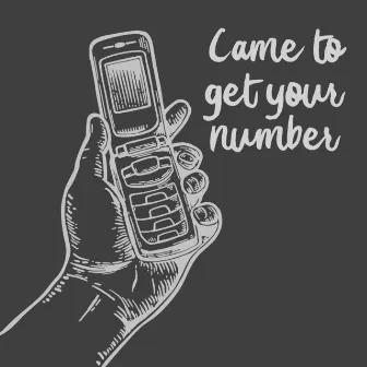 Came to Get Your Number by Skitall