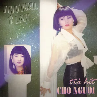 Trả Hết Cho Người (Mắt Biếc 01) by Như Mai