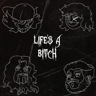 LIFE'S A BITCH by TACF