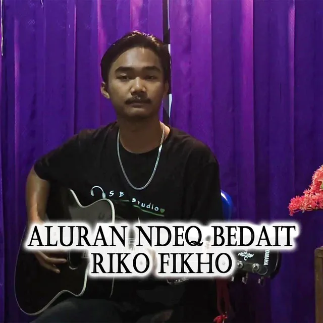 Aluran Ndeq Bedait Riko Fikho