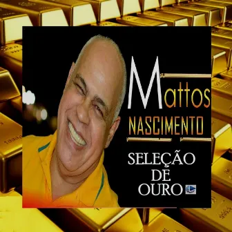 Seleção de Ouro by Mattos Nascimento