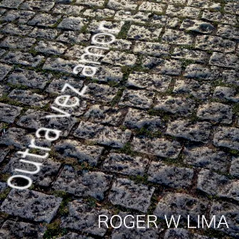 Outra Vez Amor... by Roger W. Lima