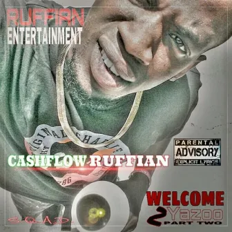 Welcome 2 Yazoo, Vol. 2 by Cashflow Ruffian