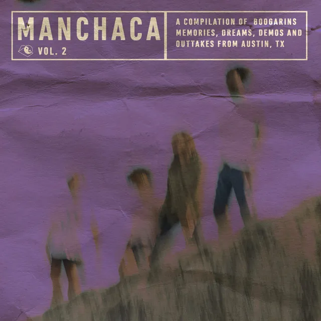 Manchaca, Vol. 2 (A Compilation of Boogarins Memories, Dreams, Demos and Outtakes from Austin, TX)