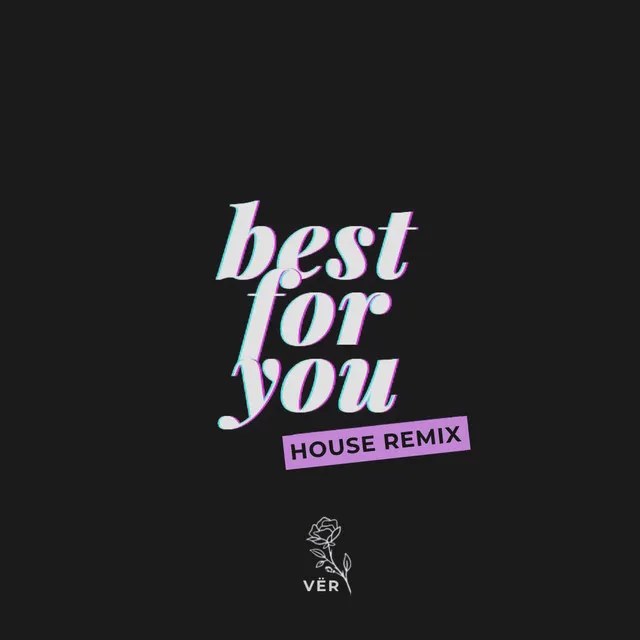 Best For You - Summer House Remix