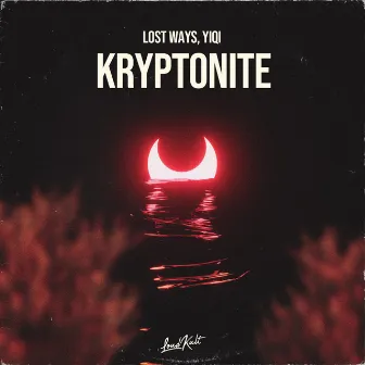 Kryptonite by Lost Ways