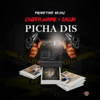 Picha Dis by Choppa Wayne