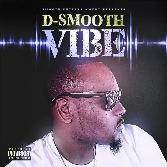 Vibe by D. Smooth