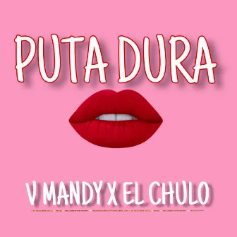 Puta Dura by V Mandy