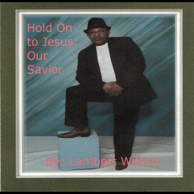 Hold On to Jesus: Our Savior