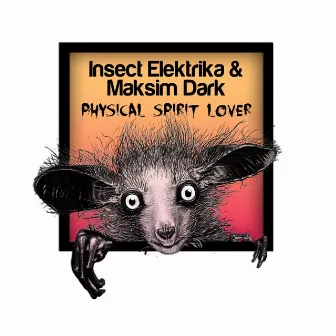 Physical Spirit Lover by Insect Elektrika