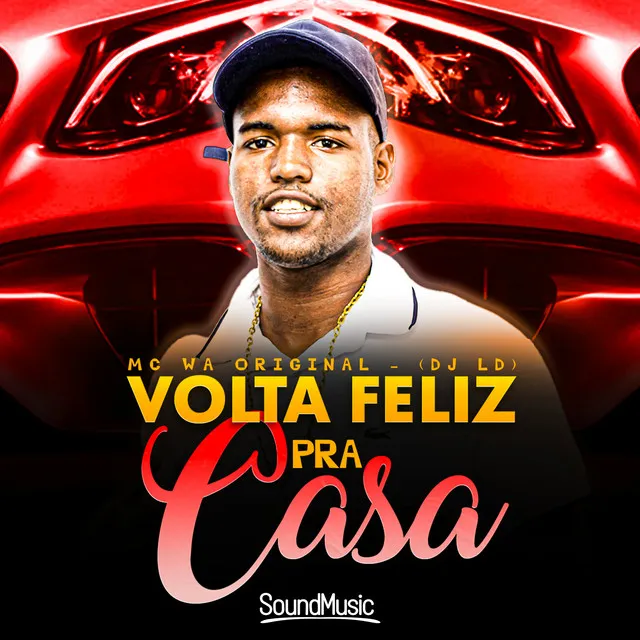 Volta Feliz pra Casa