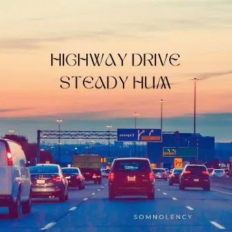 Highway Drive Steady Hum by Somnolency