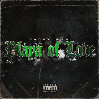 Playa Of Love by Daddy Who