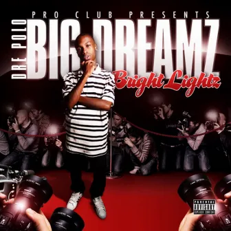 Big Dreamz Bright Lightz by Dre Polo