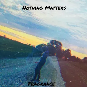 Nothing Matters by Deadsky