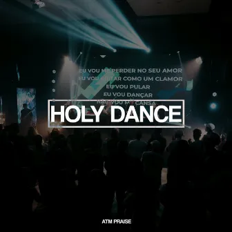 Holy Dance by Atm Praise