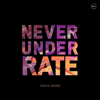 Never Underrate by Craig Bone