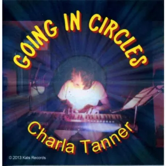 Going in Circles by Charla Tanner