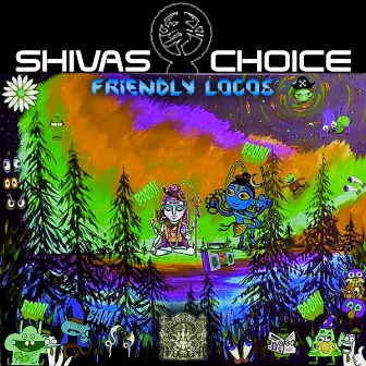 Friendly Locos by Shivas Choice