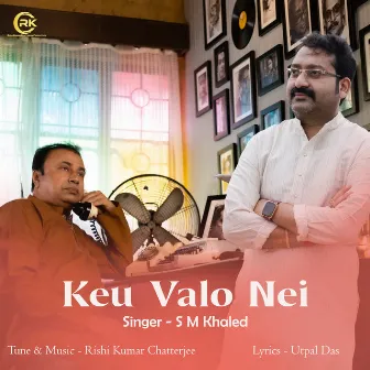 Keu Valo Nei by S M Khaled