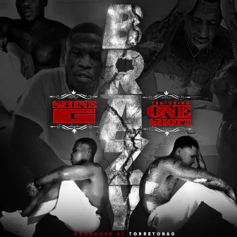 BRAZY (feat. One Shott) by Shine G