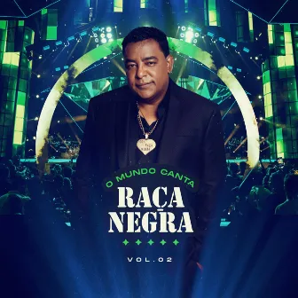 O Mundo Canta Raça Negra, Vol. 2 (Ao Vivo) by Raça Negra