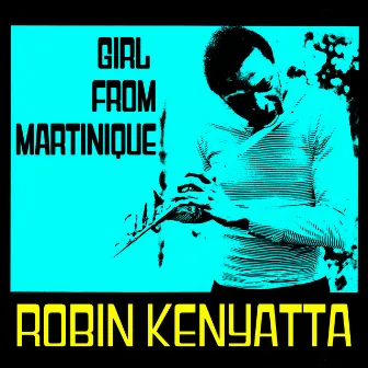 Girl from Martinique by Robin Kenyatta