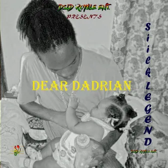 Dear Dadrian by Siilk Legend