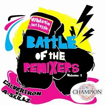 Battle of the Remixers, Vol. 1: Just Buggin' by Whistle