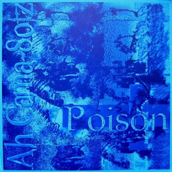 Poison by Ah Cama-Sotz