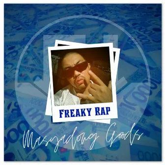 Masyadong Goods by Freaky Rap