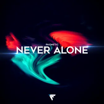 Never Alone / So Sweet by Phonetic