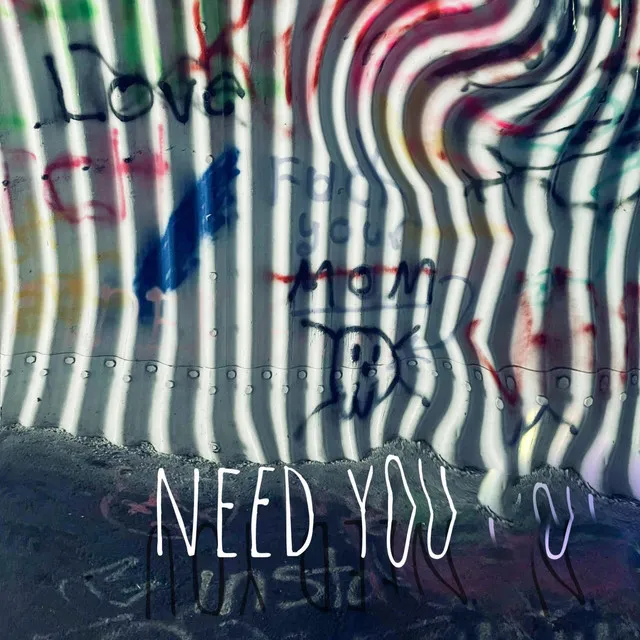 need you