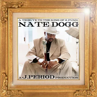 A Tribute to the King of G-Funk (Deluxe Version) by Nate Dogg