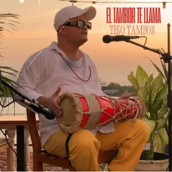 El Tambor Te Llama by TIKO TAMBOR