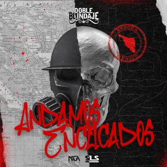 Andamos Enclicados by Doble Blindaje