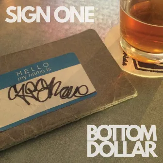 Bottom Dollar by sign one