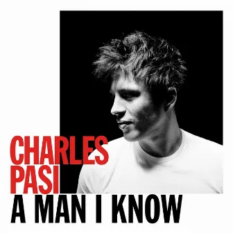 A Man I Know by Charles Pasi