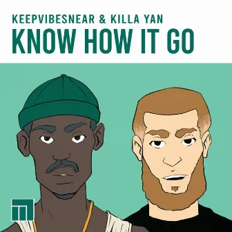 Know How It Go by Killa Yan