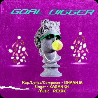 Goal Digger by Ishaan Ib