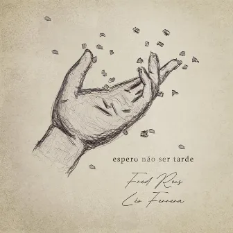 Espero Não Ser Tarde by Fred Reis