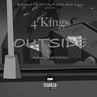 Outside (feat. Adonis DaHottest) by 4 Kings