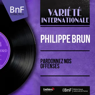 Pardonnez nos offenses (Mono Version) by Philippe Brun