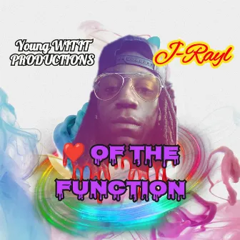 Heart Of The Function by J-Rayl