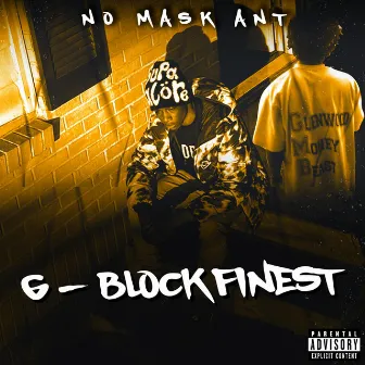 G block finest by No Mask Ant